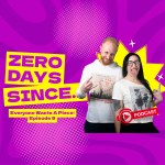 Zero Days Since... Everyone Wants a Piece - Ep. 9